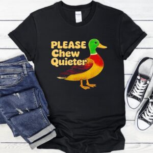 Wild duck please chew quieter sarcastic animal_T-Shirt