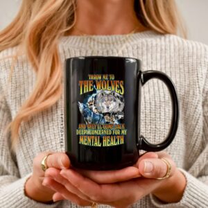 Wolf Throw Me to the Wolves_Ceramic Mug
