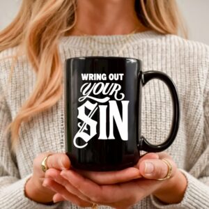 Wring Out Your Sin_Ceramic Mug