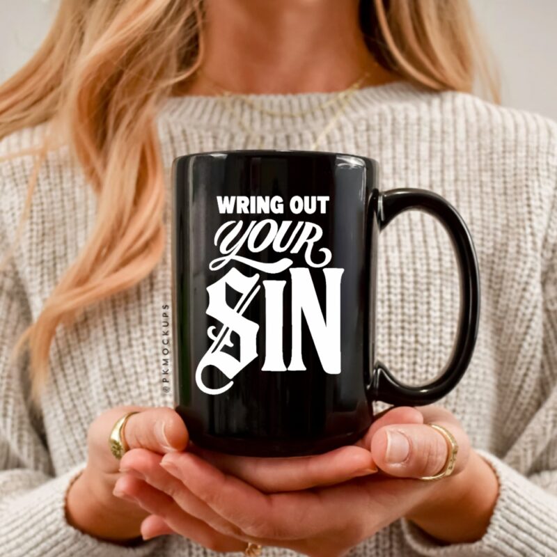 Wring Out Your Sin_Ceramic Mug