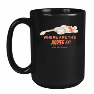 Ymh Studios Where Are The Bodies G_Mug