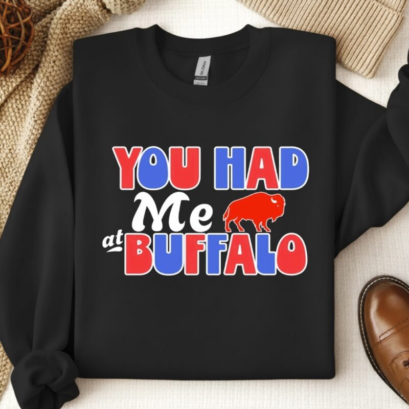 You had me at Buffalo Bills_Crewneck Sweatshirt