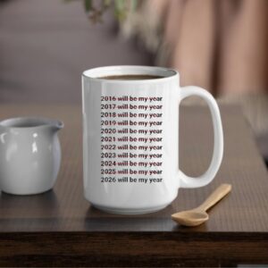 2026 Will Be My Year Funny Humor New Year Quote_Mug