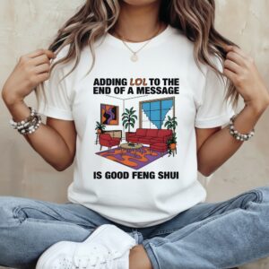 Adding Lol To The End Of A Message Is Good Feng Shui_Classic Women's T-Shirt