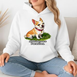 All Rulers Are Parasites Chihuahua Dog_Hoodie