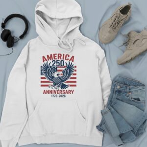 America 250th Anniversary 1776 2026 Eagle_Hoodie