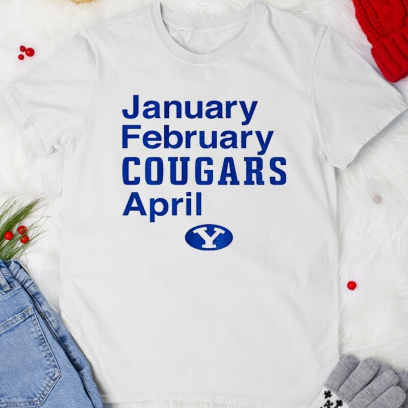 BYU Cougars January February Cougars April 2025_T-shirt