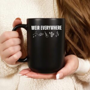 Bob Weir weir everywhere_Ceramic Mug