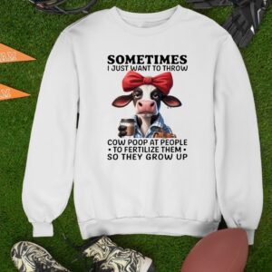 Cow holding coffee sometimes I just want to throw cow poop at people to fertilize them_Sweatshirt
