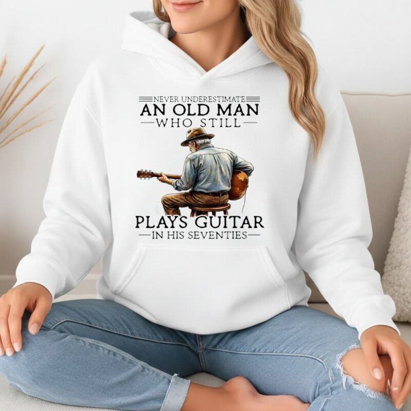 Enever Underestimate An Old Man Who Still Plays Guitar In His Seventies_Hoodie
