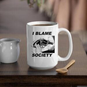 I blame society gun image_Mug