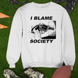 I blame society gun image_Sweatshirt