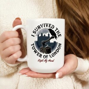 I survived the tower of London Kept My Head_Mug