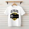 If you see da police Janus Films_Classic T-Shirt
