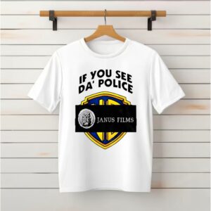 If you see da police Janus Films_Classic T-Shirt