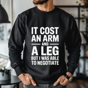 It Cost an Arm and a Leg_Crewneck Sweatshirt