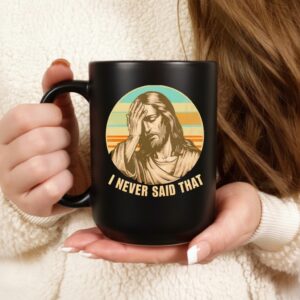 Jesus I never said that vintage_Ceramic Mug