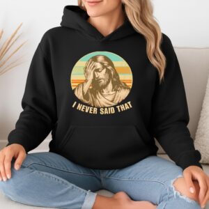 Jesus I never said that vintage_Hoodie