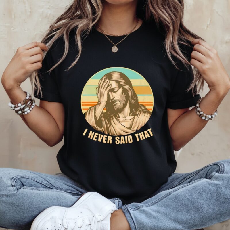 Jesus I never said that vintage_Ladies T-Shirt