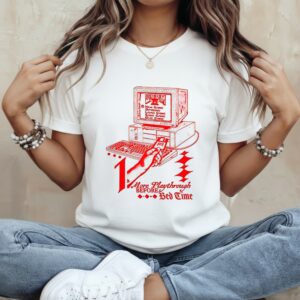 More playthrough before Bed Time_Classic Women's T-Shirt