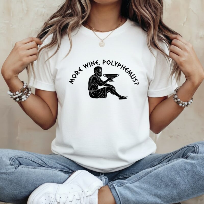 More wine Polyphemus Cyclops Greek mythology_Classic Women's T-Shirt