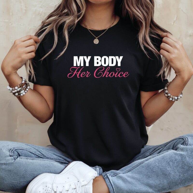 My body her choice letter_Ladies T-Shirt