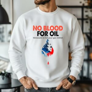 Official No Blood For Oil Venezuela is not your gas station_Sweatshirt