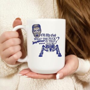 Oh my god what the fuck is that_Mug