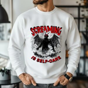 Screaming is self care Mothman meme_Sweatshirt