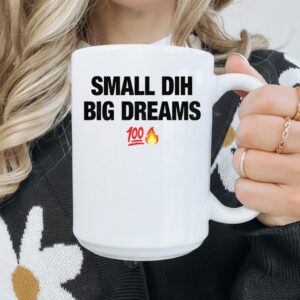 Small dih big dreams meme_Mug