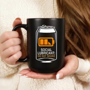 Social lubricant do not shake can of beer_Ceramic Mug