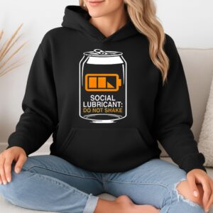 Social lubricant do not shake can of beer_Hoodie
