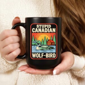 Stupid Canadian Wolf Bird Cute Loon Sarcastic Animal_Ceramic Mug