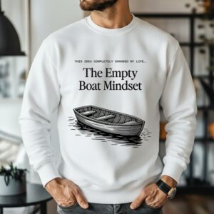 The Empty boat Mindset_Sweatshirt