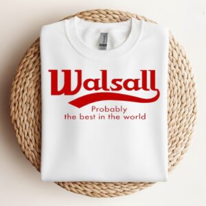 Walsall Probably The Best in The World logo_Crewneck Sweatshirt