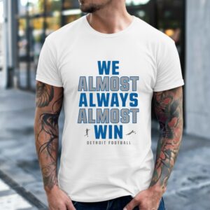We Almost Always Almost Win Lions Football_Classic Men's T-Shirt