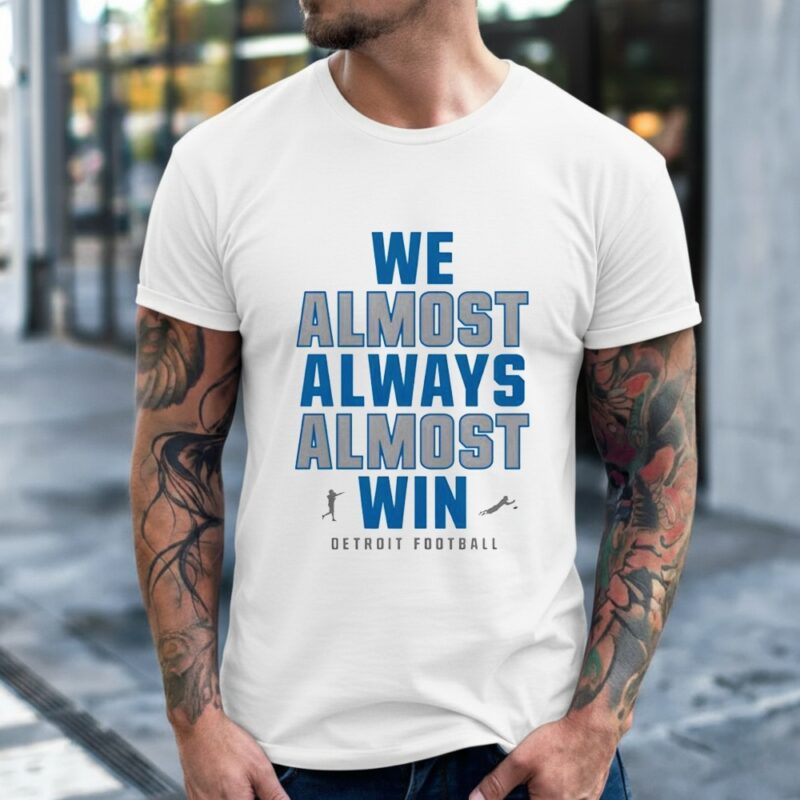 We Almost Always Almost Win Lions Football_Classic Men's T-Shirt