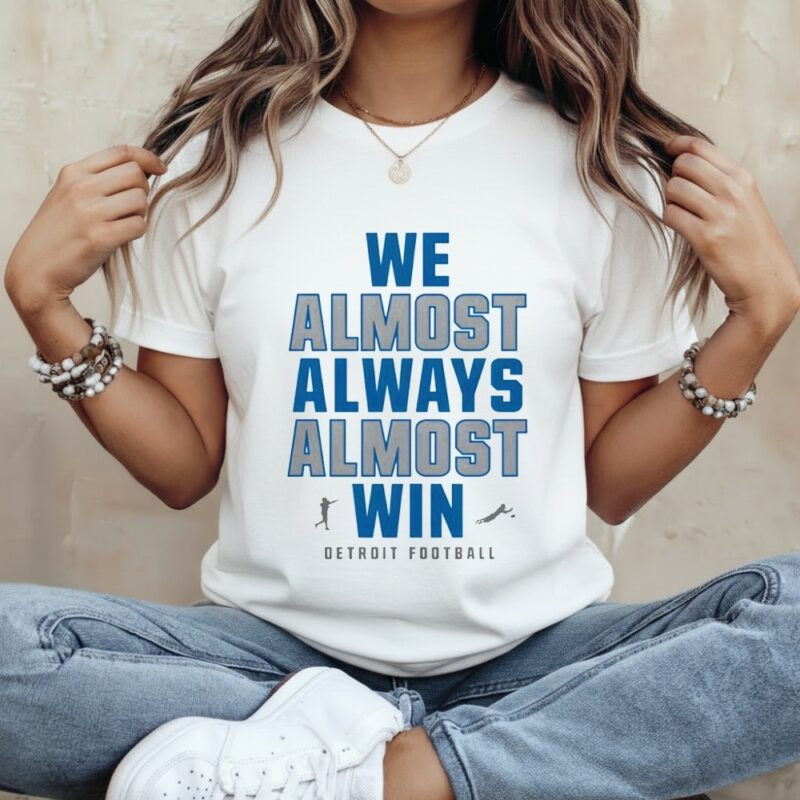 We Almost Always Almost Win Lions Football_Classic Women's T-Shirt